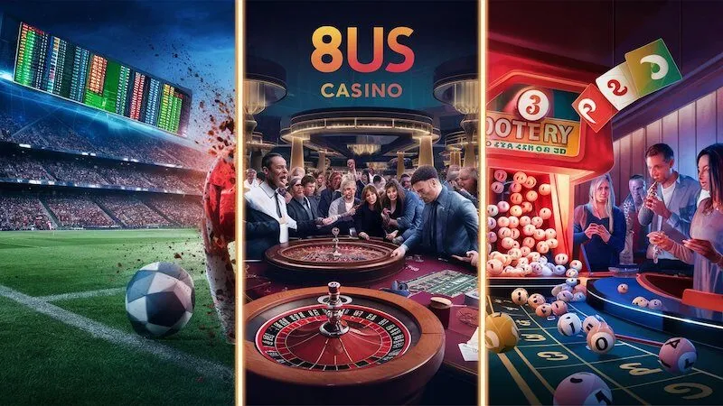 Các loại hình cá cược phổ biến tại 8US- thể thao, casino trực tuyến và xổ số